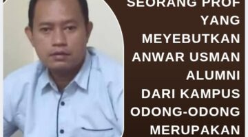 Ucapan Prof Kiki Terkait Anwar Usman Dari Kampus Odong-odong Merupakan Penghinaan & Tidak Etis